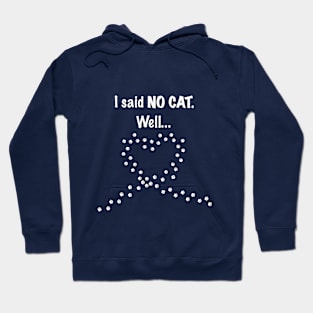 I said no cat. Well... Hoodie